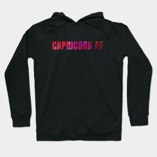 Capricorn AF / Funny Capricorn Shirt / Star Sign Zodiac Gift / Horoscope Astrology Gift / Birth Sign Shirt Hoodie